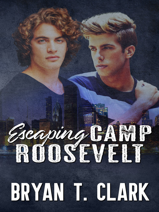 Title details for Escaping Camp Roosevelt by Bryan T. Clark - Available